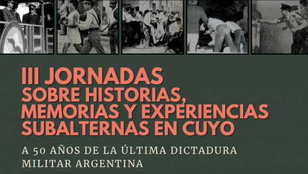 imagen Jornadas sobre historias, memorias y experiencias subalternas en Cuyo "A 50 años de la última dictadura militar"