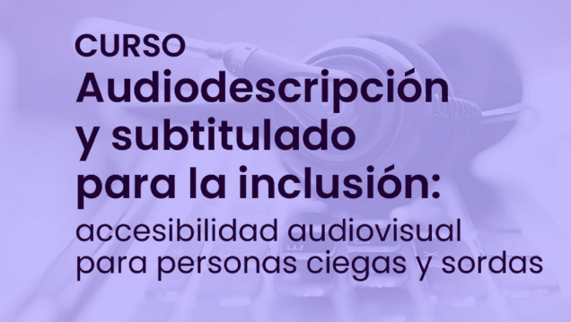 imagen Audiodescripción y subtitulado para la inclusión