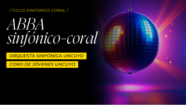 imagen La Orquesta Sinfónica y el Coro de Jóvenes de UNCUYO vuelven con "Abba sinfónico-coral"
