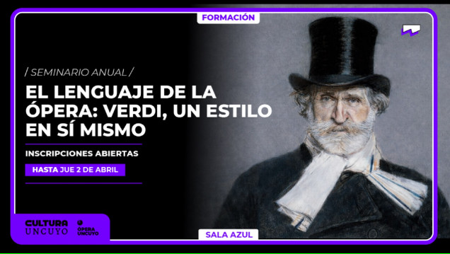 imagen "Verdi, un estilo en sí mismo": arranca el seminario "El lenguaje de la Ópera" en la Nave UNCUYO
